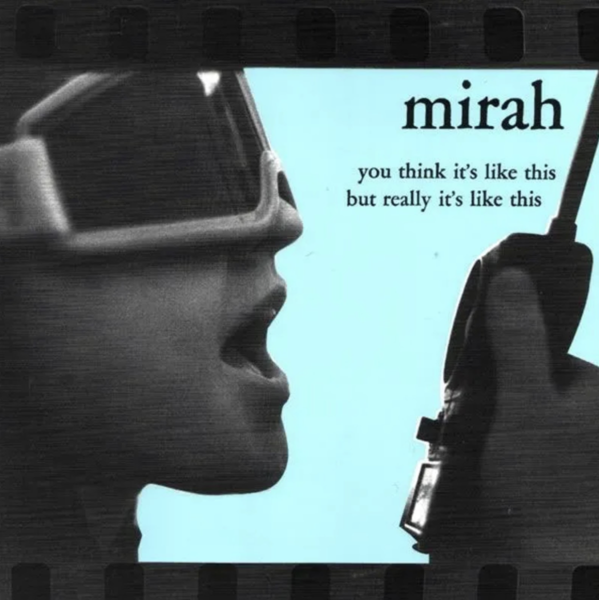 “You Think It’s Like This But Really It’s Like This” by Mirah